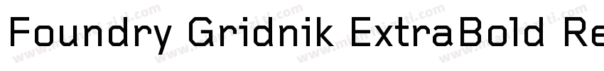 Foundry Gridnik ExtraBold Regular字体转换